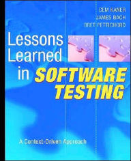 Title: Lessons Learned in Software Testing: A Context-Driven Approach / Edition 1, Author: Cem Kaner