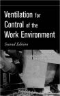 Ventilation for Control of the Work Environment / Edition 2