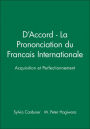 D'Accord - La Prononciation du Francais Internationale: Acquisition et Perfectionnement
