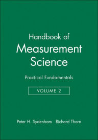 Title: Handbook of Measurement Science, Volume 2: Practical Fundamentals / Edition 1, Author: Peter H. Sydenham