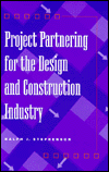 Project Partnering for the Design and Construction Industry