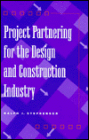 Project Partnering for the Design and Construction Industry