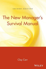 Title: The New Manager's Survival Manual, Author: Clay Carr