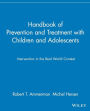 Handbook of Prevention and Treatment with Children and Adolescents: Intervention in the Real World Context / Edition 1