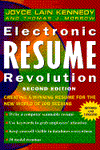 Electronic Resume Revolution: Creating a Winning Resume for the New World of Job Seeking