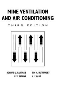 Title: Mine Ventilation and Air Conditioning / Edition 3, Author: Howard L. Hartman