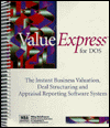 Value Express 4.0 for DOS: The Instant Business Valuation, Deal Structuring and Appraisal Reporting Software System