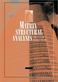 Title: Matrix Structural Analysis / Edition 1, Author: Lewis P. Felton