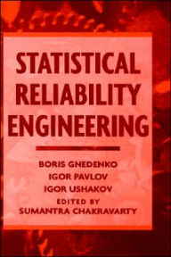 Title: Statistical Reliability Engineering / Edition 1, Author: Boris Gnedenko