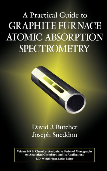 A Practical Guide to Graphite Furnace Atomic Absorption Spectrometry / Edition 1