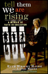 Tell Them We Are Rising: A Memoir of Faith in Education