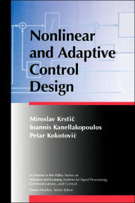 Title: Nonlinear and Adaptive Control Design / Edition 1, Author: Miroslav Krstic