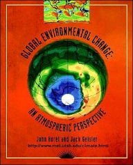 Title: Global Environmental Change: An Atmospheric Perspective / Edition 1, Author: John Horel