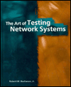 The Art of Testing Network Systems