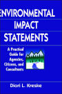 Environmental Impact Statements: A Practical Guide for Agencies, Citizens, and Consultants / Edition 1