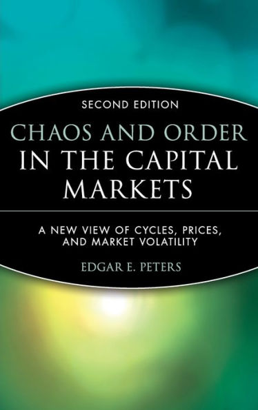 Chaos and Order in the Capital Markets: A New View of Cycles, Prices, and Market Volatility / Edition 2