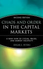 Chaos and Order in the Capital Markets: A New View of Cycles, Prices, and Market Volatility / Edition 2