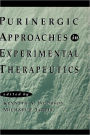 Purinergic Approaches in Experimental Therapeutics / Edition 1