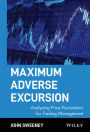 Maximum Adverse Excursion: Analyzing Price Fluctuations for Trading Management / Edition 1