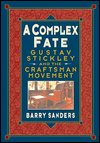 A Complex Fate: Gustav Stickley and the Craftsman Movement