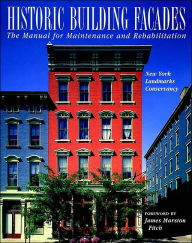 Title: Historic Building Façades: The Manual for Maintenance and Rehabilitation / Edition 1, Author: New York Landmarks Conservancy