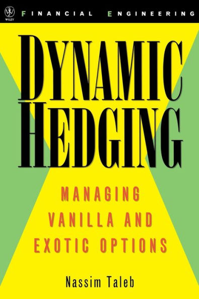 Dynamic Hedging: Managing Vanilla and Exotic Options / Edition 1