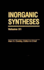 Inorganic Syntheses, Volume 31 / Edition 1