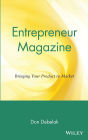 Entrepreneur Magazine: Bringing Your Product to Market / Edition 1