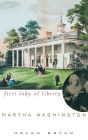 Martha Washington: First Lady of Liberty / Edition 1