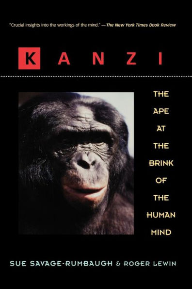Kanzi: The Ape at the Brink of the Human Mind / Edition 1