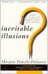 Inevitable Illusions: How Mistakes of Reason Rule Our Minds / Edition 1
