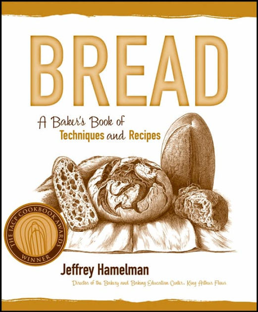 Bread A Baker's Book of Techniques and Formulas / Edition 1 by Jeffrey