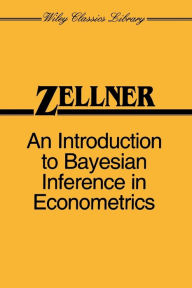 Title: An Introduction to Bayesian Inference in Econometrics, Author: Arnold Zellner