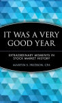 Alternative view 1 of It Was a Very Good Year: Extraordinary Moments in Stock Market History