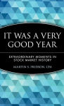 Alternative view 2 of It Was a Very Good Year: Extraordinary Moments in Stock Market History