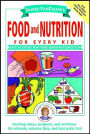 Janice VanCleave's Food and Nutrition for Every Kid: Easy Activities That Make Learning Science Fun