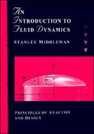 Title: An Introduction to Fluid Dynamics: Principles of Analysis and Design / Edition 1, Author: Stanley Middleman