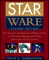 Star Ware: The Amateur Astronomer's Ultimate Guide to Choosing, Buying, and Using Telescopes and Accessories