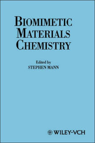 Title: Biomimetic Materials Chemistry / Edition 1, Author: Stephen Mann