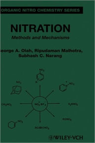 Title: Nitration: Methods and Mechanisms / Edition 1, Author: George A. Olah