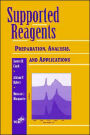 Supported Reagents: Preparation, Analysis, and Applications / Edition 1