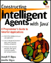 Constructing Intelligent Agents with Java: A Programmer's Guide to Smarter Applications