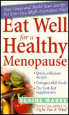 Eat Well for a Healthy Menopause: The Low-Fat, High Nutrition Guide