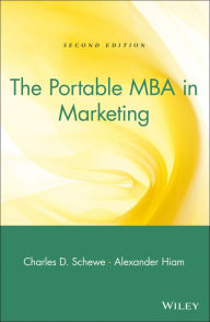 Title: The Portable MBA in Marketing / Edition 2, Author: Charles D. Schewe