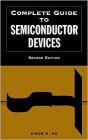 Complete Guide to Semiconductor Devices / Edition 2