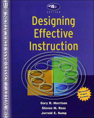 Designing Effective Instruction / Edition 4
