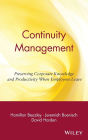 Continuity Management: Preserving Corporate Knowledge and Productivity When Employees Leave / Edition 1