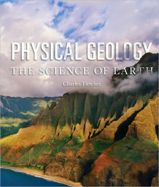 Physical Geology The Science of Earth / Edition 1 by Charles Fletcher 9780471220374