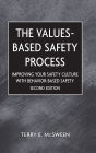 Values-Based Safety Process: Improving Your Safety Culture With Behavior-Based Safety / Edition 2