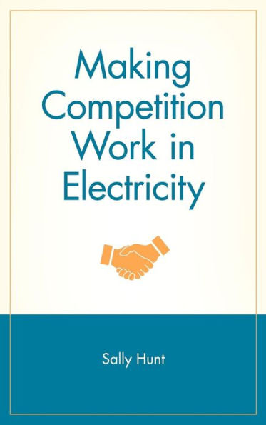 Making Competition Work in Electricity / Edition 1